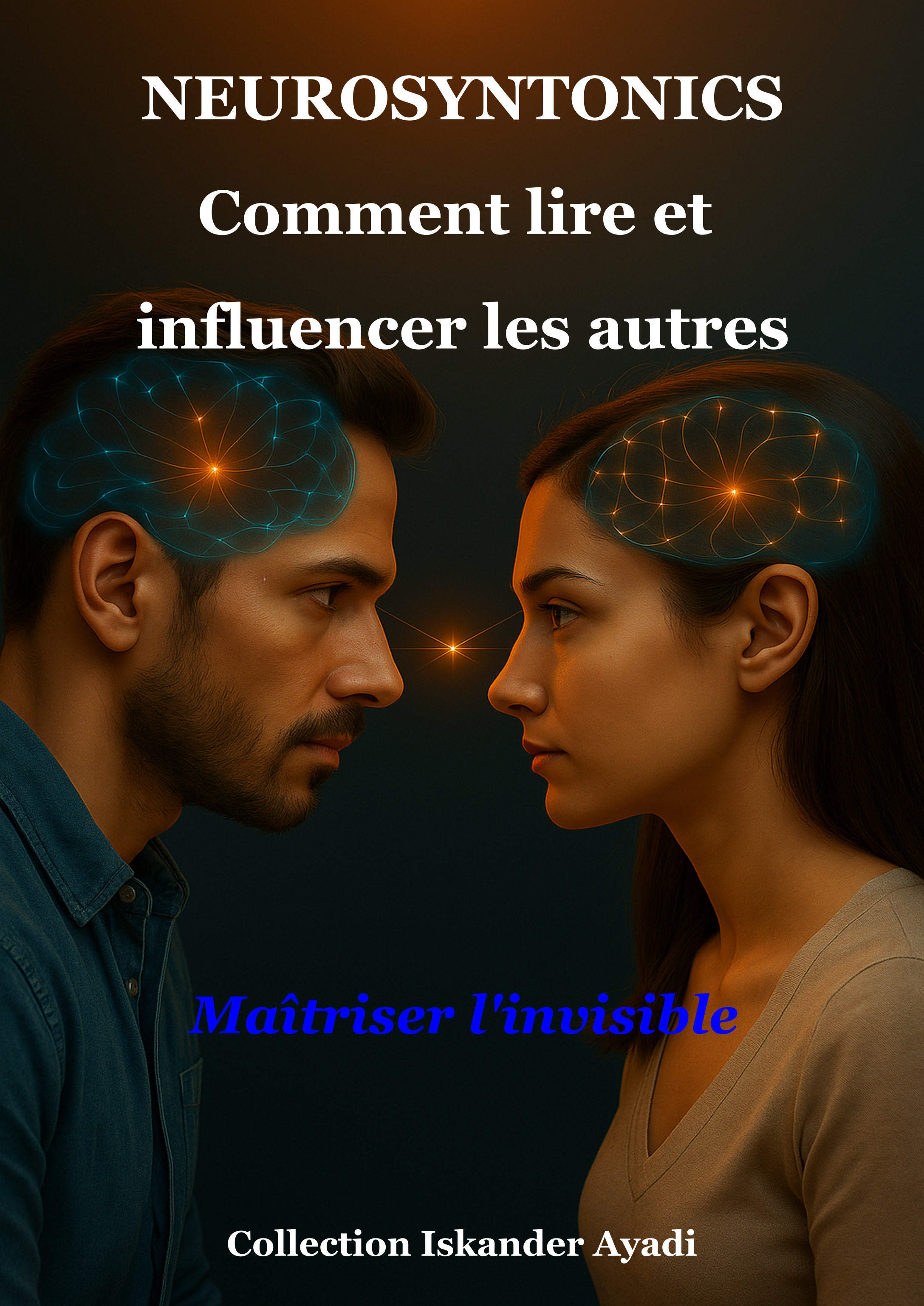 Neurosyntonics : Comment Lire et Influencer les Autres
