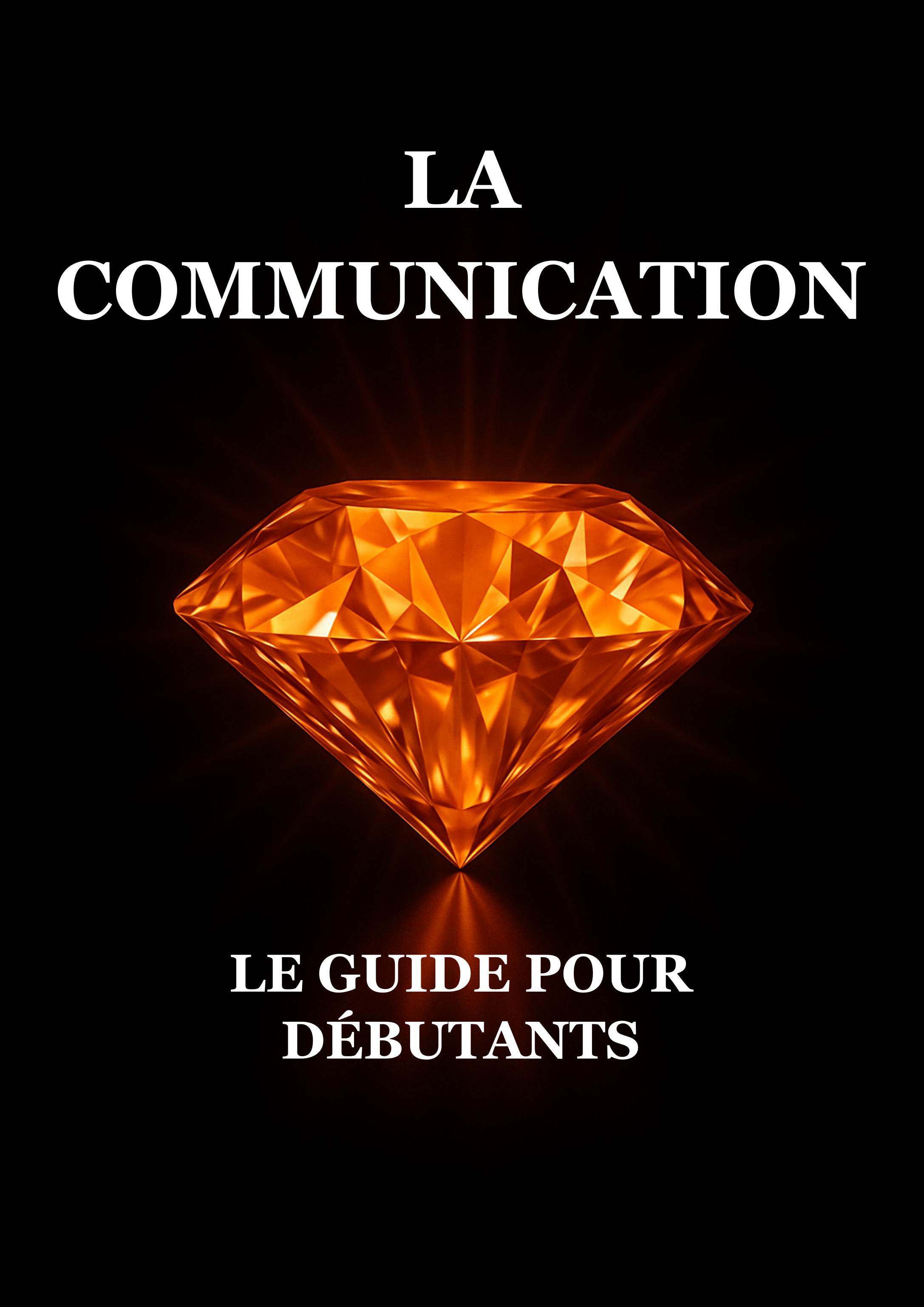 La Communication : Le Guide pour Débutants